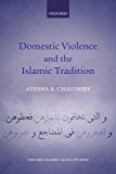 Domestic Violence and the Islamic Tradition  9780198766193 Front Cover