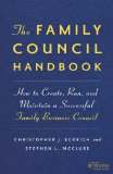 Family Council Handbook How to Create, Run, and Maintain a Successful Family Business Council