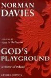 God&#39;s Playground A History of Poland: 1795 to the Present Day, Vol. 2