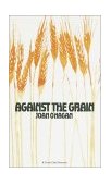 Against the Grain 1988 9780385243193 Front Cover