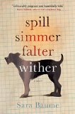 Spill Simmer Falter Wither  9780544716193 Front Cover
