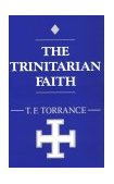 Trinitarian Faith The Evangelical Theology of the Ancient Catholic Faith cover art