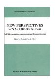 New Perspectives on Cybernetics Self-Organization, Autonomy and Connectionism 1991 9780792315193 Front Cover