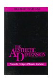 Aesthetic Dimension : Toward a Critique of Marxist Aesthetics cover art