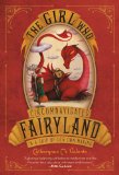 Girl Who Circumnavigated Fairyland in a Ship of Her Own Making  cover art