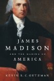 James Madison and the Making of America  cover art