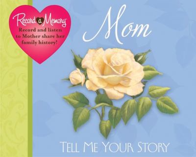 Record a Memory Mom Tell Me Your Story:  cover art