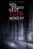 You Should Have Died on Monday  9781570723193 Front Cover