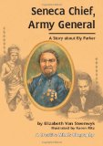Seneca Chief, Army General A Story about Ely Parker  9781575054193 Front Cover