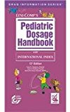 Lexi Comp's Pediatric Dosage Handbook with International Index 12th 9781591951193 Front Cover