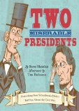Two Miserable Presidents The Amazing, Terrible, and Totally True Story of the Civil War cover art