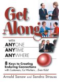 Get along with Anyone, Anytime, Anywhere! 8 Keys to Creating Enduring Connections with Customers, Co-Workers, Even Kids! 2007 9781600372193 Front Cover