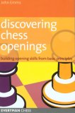 Discovering Chess Openings Building a Repertoire from Basic Principles 2006 9781857444193 Front Cover