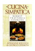 Cucina Simpatica Robust Trattoria Cooking from Al Forno  9780060161194 Front Cover