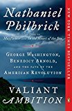 Valiant Ambition George Washington, Benedict Arnold, and the Fate of the American Revolution  9780143110194 Front Cover