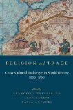 Religion and Trade Cross-Cultural Exchanges in World History, 1000-1900  9780199379194 Front Cover
