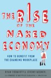 Rise of the Naked Economy How to Benefit from the Changing Workplace 2013 9780230342194 Front Cover