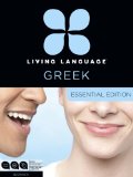 Living Language Greek, Essential Edition Beginner Course, Including Coursebook, 3 Audio CDs, and Free Online Learning 2013 9780307972194 Front Cover