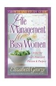 Life Management for Busy Women Growth and Study Guide 2002 9780736910194 Front Cover