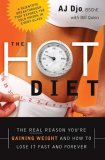 Hot Diet The Real Reason You're Gaining Weight ... and How to Lose It Fast and Forever 2007 9780785222194 Front Cover