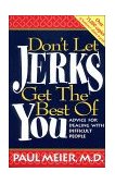 Don't Let Jerks Get the Best of You Advice for Dealing with Difficult People cover art