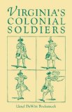 Virginia's Colonial Soldiers 1998 9780806312194 Front Cover