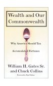 Wealth and Our Commonwealth Why America Should Tax Accumulated Fortunes 2004 9780807047194 Front Cover