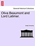 Oliva Beaumont and Lord Latimer 2011 9781241369194 Front Cover