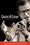 Charles W. Colson: a Life Redeemed 2005 9781400072194 Front Cover