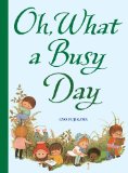 Oh, What a Busy Day 2010 9781402768194 Front Cover