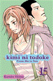 Kimi ni Todoke: from Me to You, Vol. 15 2012 9781421549194 Front Cover