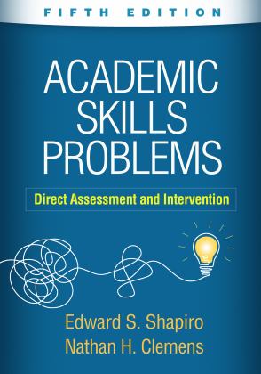Academic Skills Problems Direct Assessment and Intervention 5th 9781462551194 Front Cover
