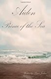 Aiden Prince of the Sea 2012 9781478110194 Front Cover