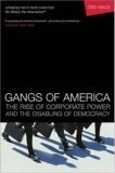 Gangs of America The Rise of Corporate Power and the Disabling of Democracy 2005 9781576753194 Front Cover