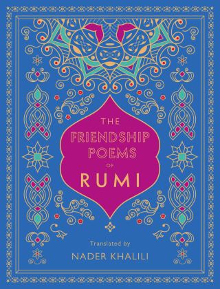 Friendship Poems of Rumi Translated by Nader Khalili  9781577152194 Front Cover