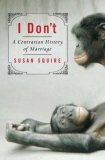 I Don't A Contrarian History of Marriage cover art
