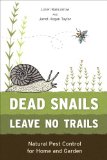 Dead Snails Leave No Trails, Revised Natural Pest Control for Home and Garden 2013 9781607743194 Front Cover