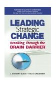 Leading Strategic Change Breaking Through the Brain Barrier  9780131303195 Front Cover