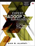 Expert Hadoop Administration Managing, Tuning, and Securing Spark, YARN, and HDFS  9780134597195 Front Cover