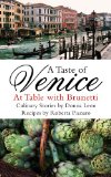 Taste of Venice At Table with Brunetti  9780434020195 Front Cover