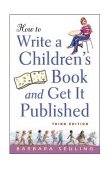 How to Write a Children's Book and Get It Published 3rd 2004 Revised  9780471676195 Front Cover