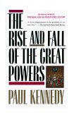 Rise and Fall of the Great Powers Economic Change and Military Conflict from 1500 To 2000 cover art