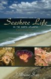Photographic Guide to Seashore Life in the North Atlantic Canada to Cape Cod cover art