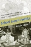 School Lunch Politics The Surprising History of America&#39;s Favorite Welfare Program
