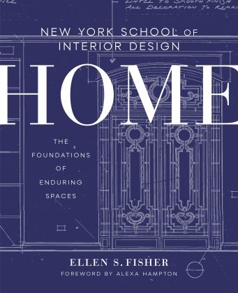 New York School of Interior Design: Home The Foundations of Enduring Spaces  9780804137195 Front Cover
