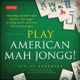 Play American Mah Jongg! Everything You Need to Play American Mah Jongg - Including 152 Tiles and a Book of Winning Strategies! 2012 9780804843195 Front Cover