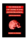 Techniques of Crime Scene Investigation 6th 9780849381195 Front Cover