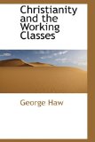 Christianity and the Working Classes 2009 9781103004195 Front Cover