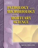 Pathology and Microbiology for Mortuary Science 2005 9781401825195 Front Cover
