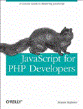 JavaScript for PHP Developers A Concise Guide to Mastering JavaScript 2013 9781449320195 Front Cover